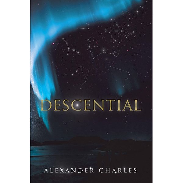 Descential / Newman Springs Publishing, Inc., Alexander Charles