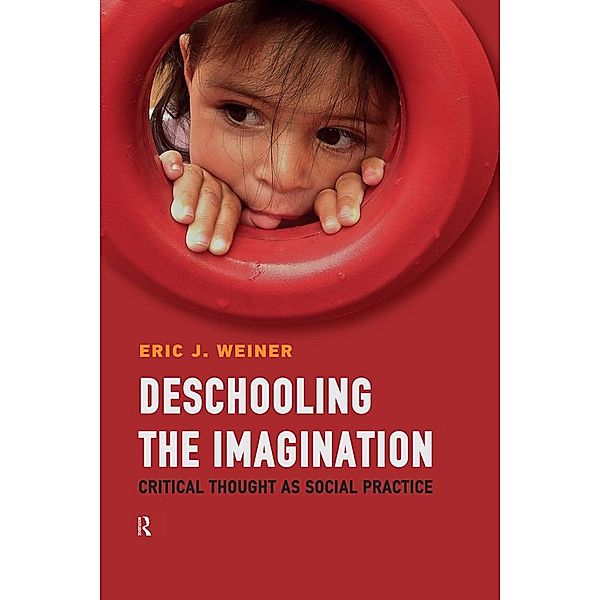 Deschooling the Imagination, Eric J. Weiner