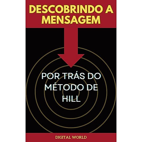 Descobrindo a Mensagem por Trás do Método de Hill / Jornada do Pensamento: Descobrindo os Segredos de Napoleon Hill Bd.12