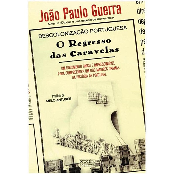 Descolonização Portuguesa - O regresso das caravelas, João Paulo Guerra