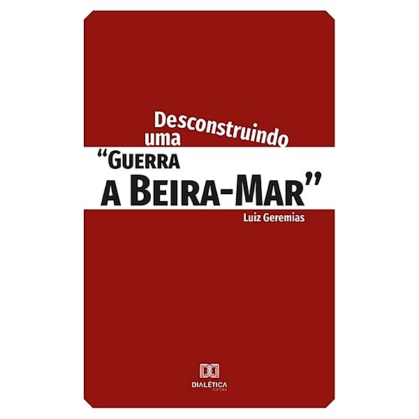 Desconstruindo uma guerra a Beira-Mar, Luiz Geremias