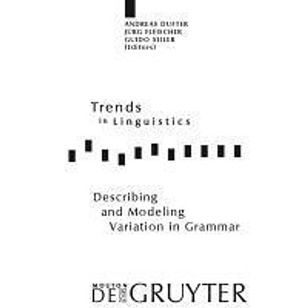 Describing and Modeling Variation in Grammar / Trends in Linguistics. Studies and Monographs [TiLSM] Bd.204