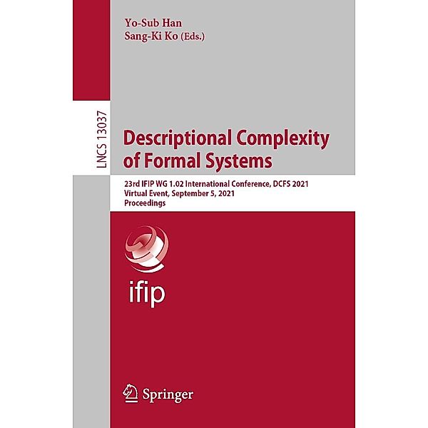 Descriptional Complexity of Formal Systems / Lecture Notes in Computer Science Bd.13037