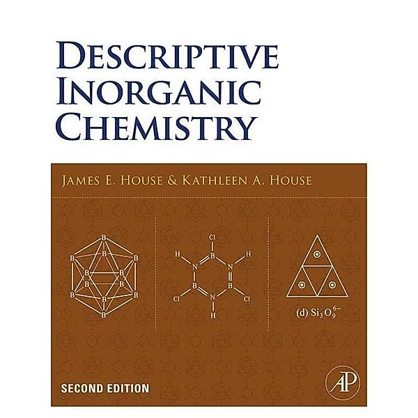 Descriptive Inorganic Chemistry, James E. House, Kathleen A. House