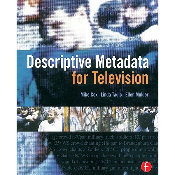 Descriptive Metadata for Television, Mike Cox, Ellen Mulder, Linda Tadic