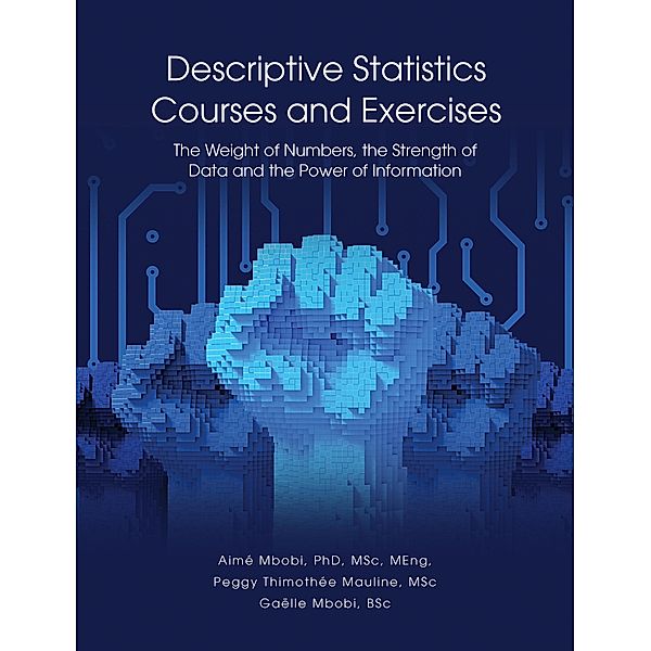 DESCRIPTIVE STATISTICS Course and Exercises, Aimé Mbobi, Peggy Thimothée Mauline, Gaëlle Mbobi
