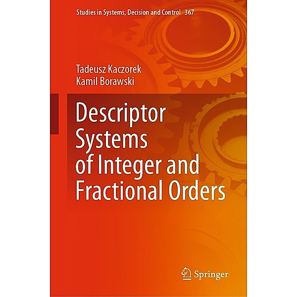 Descriptor Systems of Integer and Fractional Orders / Studies in Systems, Decision and Control Bd.367, Tadeusz Kaczorek, Kamil Borawski