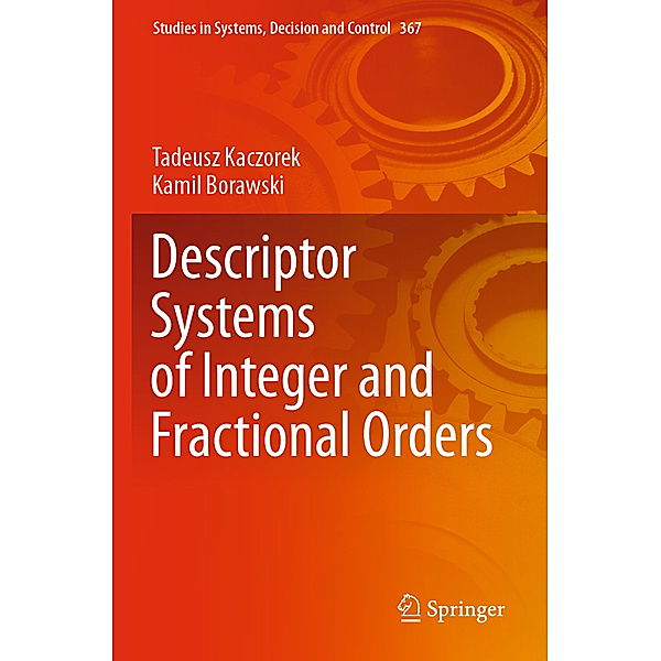 Descriptor Systems of Integer and Fractional Orders, Tadeusz Kaczorek, Kamil Borawski