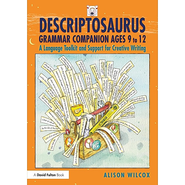 Descriptosaurus Grammar Companion Ages 9 to 12, Alison Wilcox