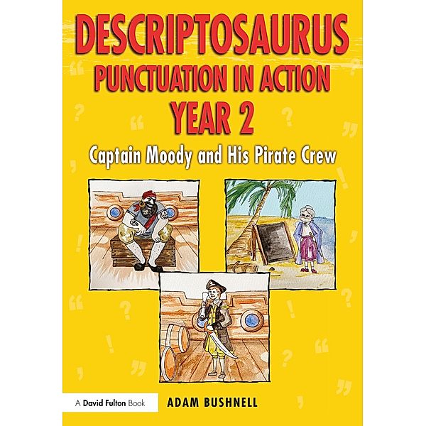 Descriptosaurus Punctuation in Action Year 2: Captain Moody and His Pirate Crew, Adam Bushnell