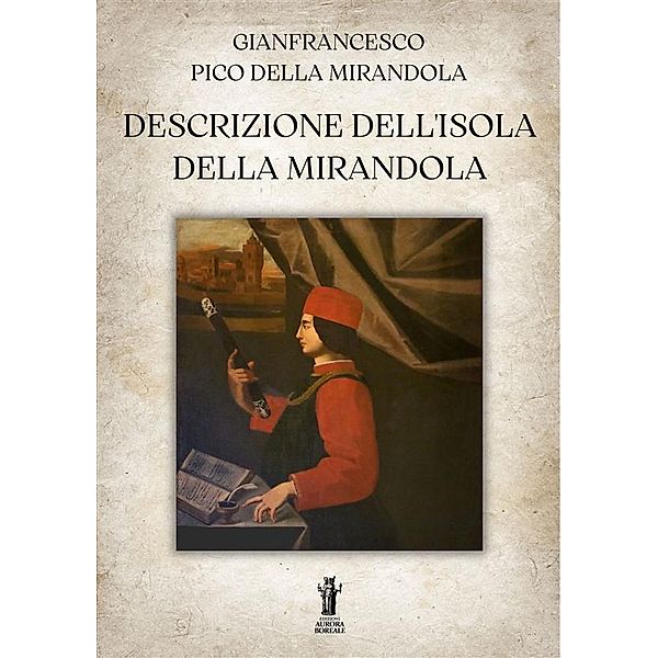 Descrizione dell'Isola della Mirandola, Gianfrancesco Pico della Mirandola