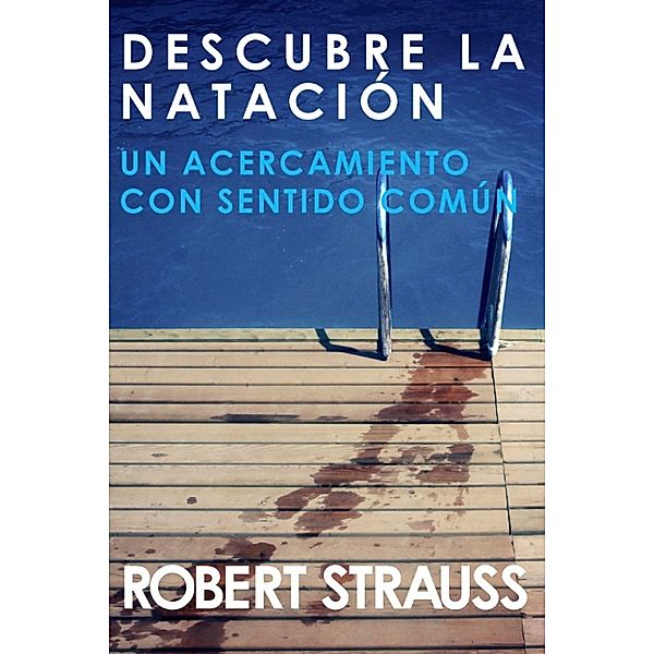 Descubre La Natación, Robert Strauss