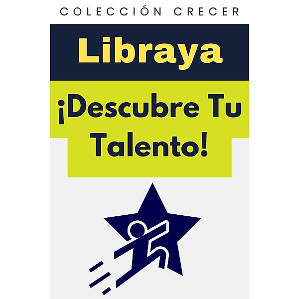 ¡Descubre Tu Talento! (Colección Crecer, #25) / Colección Crecer, Libraya