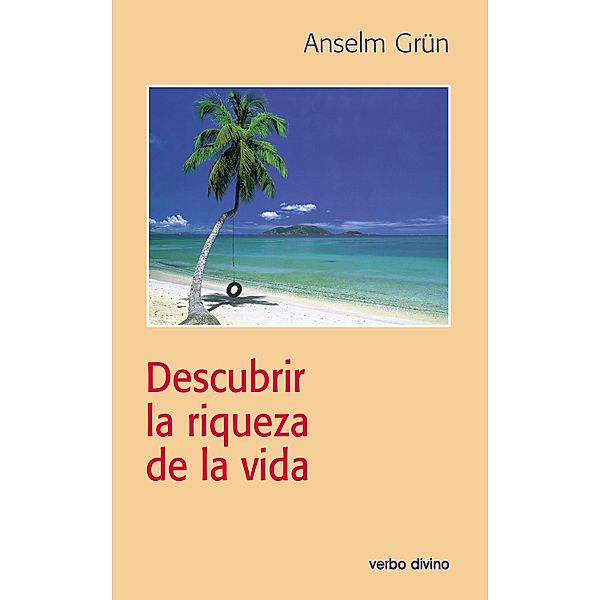 Descubrir la riqueza de la vida / Surcos, Anselm Grün