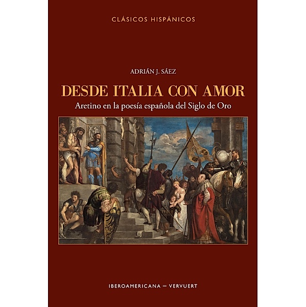 Desde Italia con amor / Clásicos Hispánicos Bd.25, Adrián J. Sáez