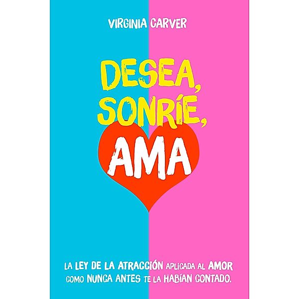 Desea, Sonríe, Ama, Virginia Carver