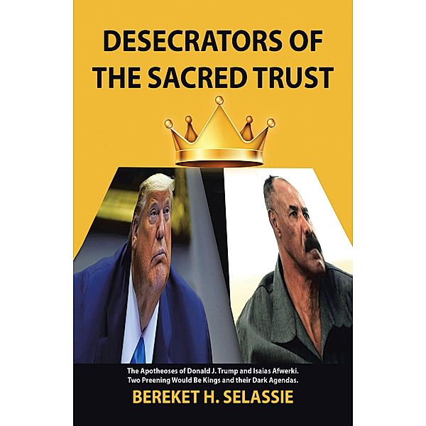 Desecrators of the Sacred Trust, Bereket H. Selassie