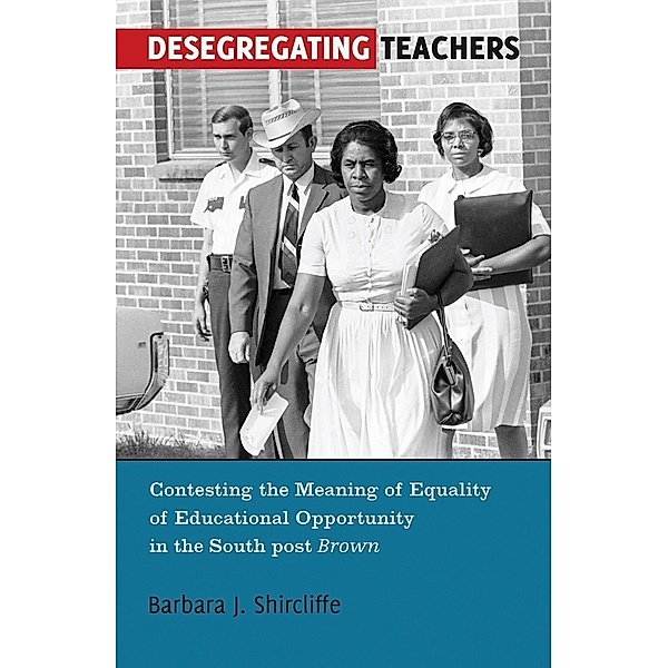 Desegregating Teachers, Barbara J. Shircliffe
