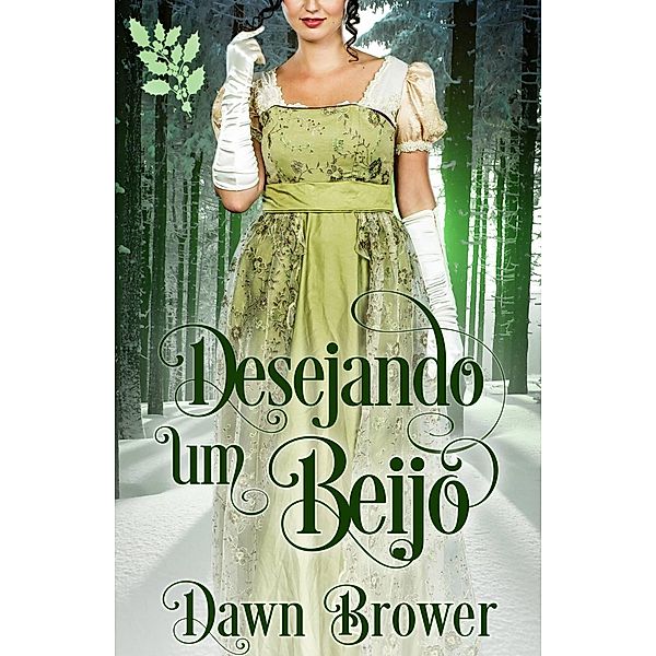 Desejando um Beijo, Dawn Brower