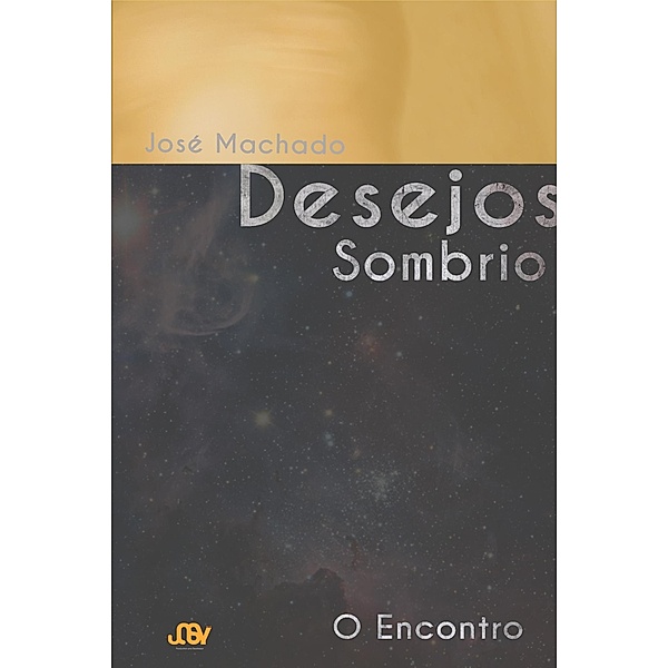 Desejos Sombrios (1, #1) / 1, José Machado