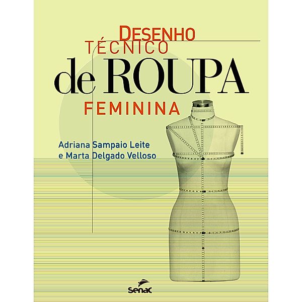 Desenho técnico de roupa feminina, Adriana Sampaio Leite, Marta Delgado Velloso