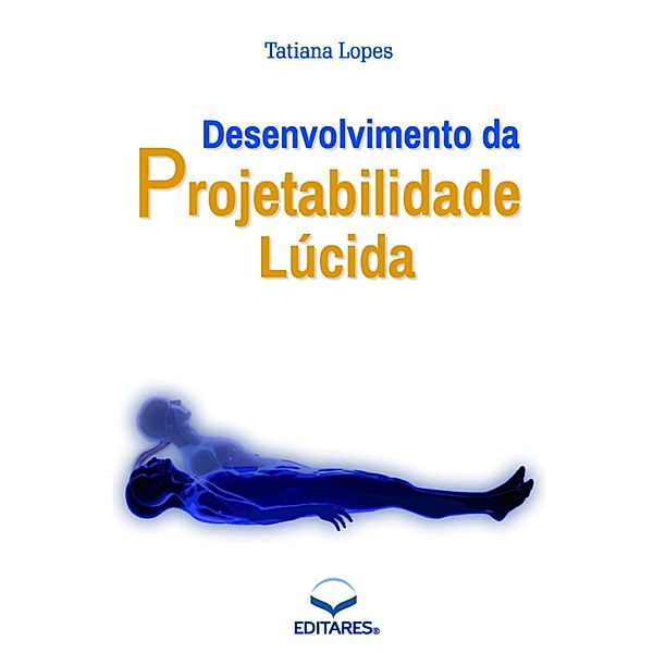 Desenvolvimento da Projetabilidade Lúcida, Tatiana Lopes