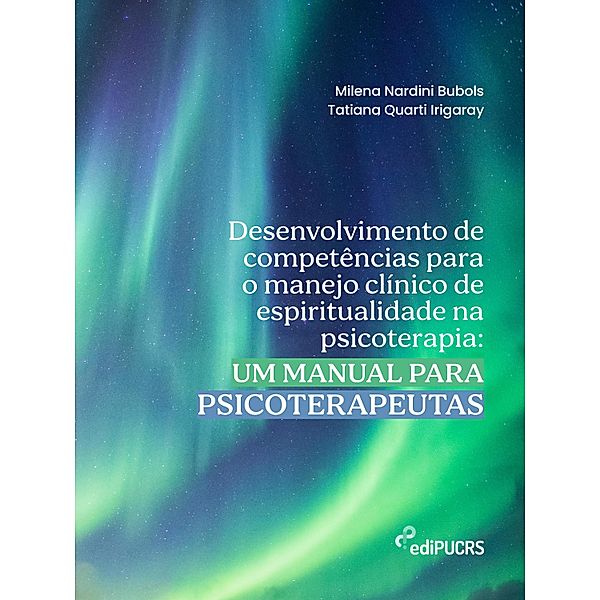 Desenvolvimento de competências para o manejo clínico de espiritualidade na psicoterapia, Milena Nardini Bubols, Tatiana Quarti Irigaray