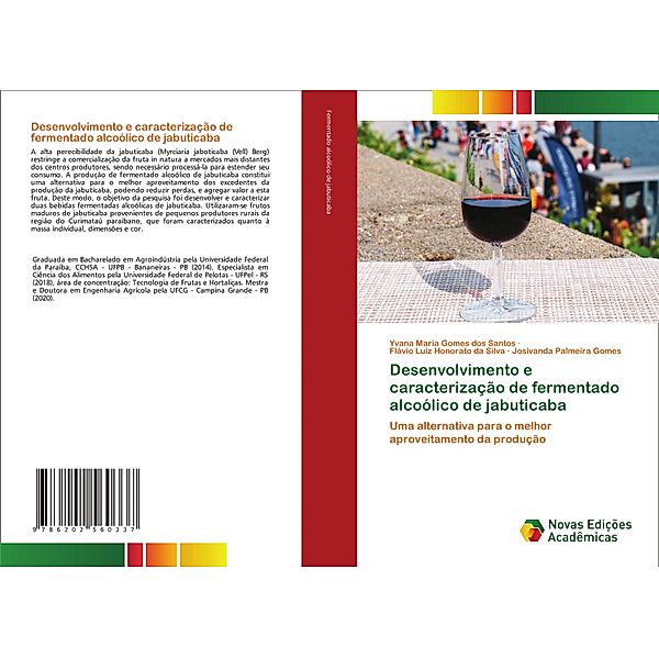 Desenvolvimento e caracterização de fermentado alcoólico de jabuticaba, Yvana Maria Gomes dos Santos, Flávio Luiz Honorato da Silva, Josivanda Palmeira Gomes