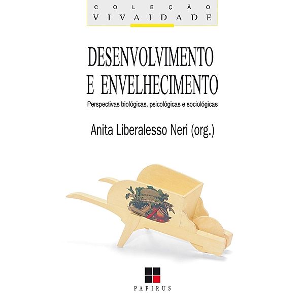 Desenvolvimento e envelhecimento / Vivaidade, Anita Liberalesso Neri