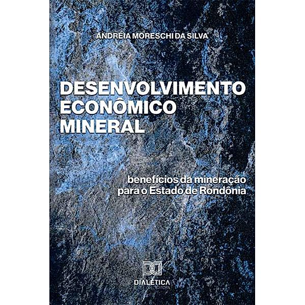 Desenvolvimento Econômico Mineral, Andréia Moreschi da Silva