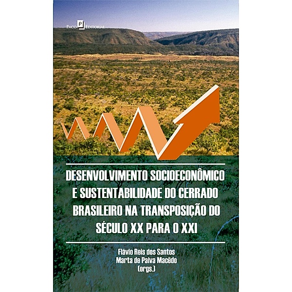 Desenvolvimento Socioeconômico e Sustentabilidade do Cerrado Brasileiro, Flávio Reis dos Santos, Marta Paiva de Macêdo