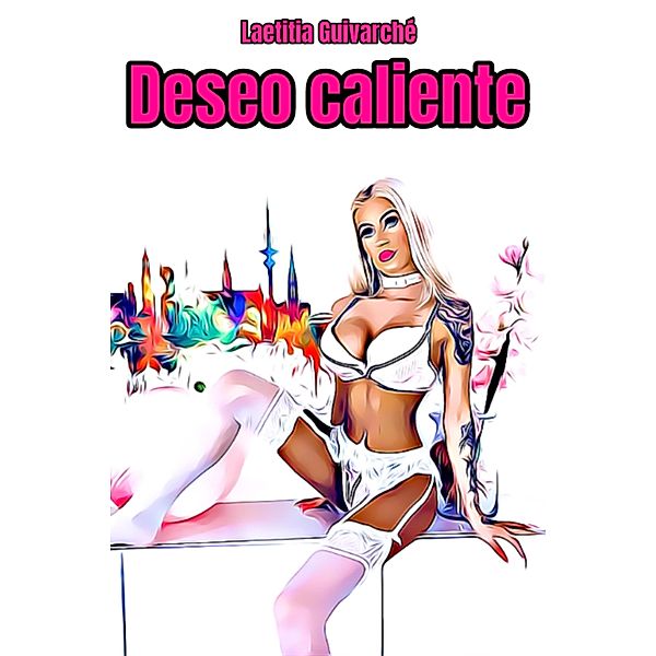 Deseo caliente, Laetitia Guivarché