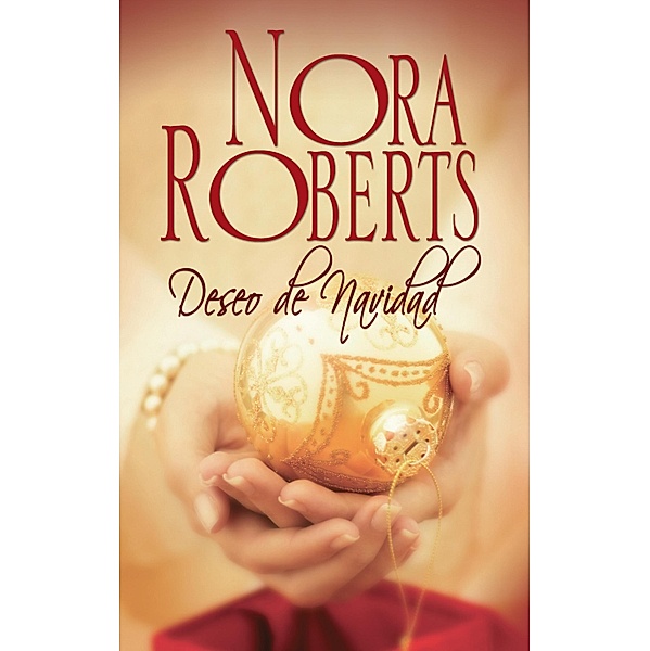 Deseo de Navidad / Nora Roberts, Nora Roberts