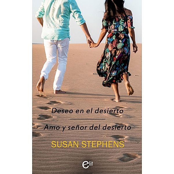 Deseo en el desierto - Amo y señor del desierto / eLit, Susan Stephens