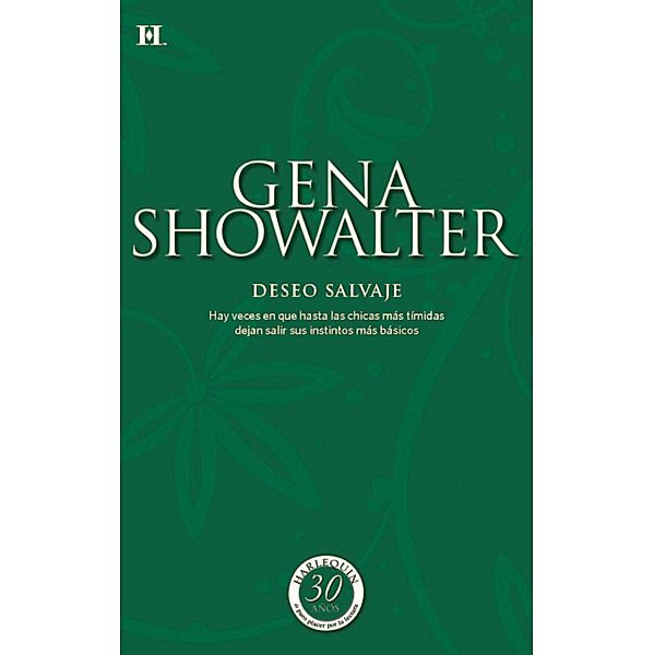 Deseo salvaje / Coleccionable 30 Aniversario, Gena Showalter