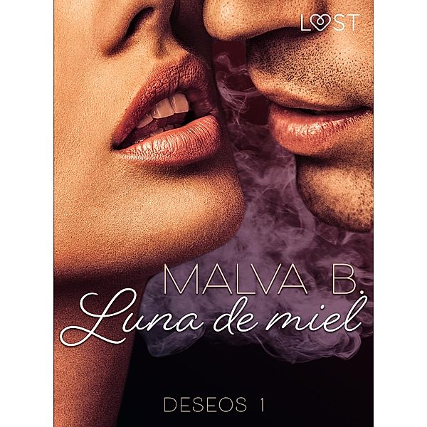 Deseos 1: Luna de miel / LUST, Malva B.