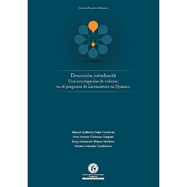 Deserción estudiantil / Perspectivas Didácticas, Manuel Guillermo Soler Contreras, Fidel Antonio Cárdenas Salgado, Diego Alexander Blanco Umbarila Castiblanco