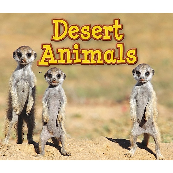 Desert Animals / Raintree Publishers, Sian Smith