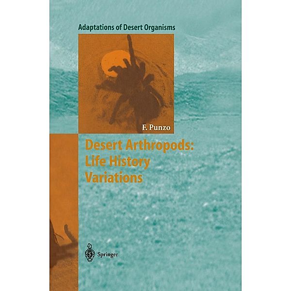 Desert Arthropods: Life History Variations / Adaptations of Desert Organisms, Fred Punzo