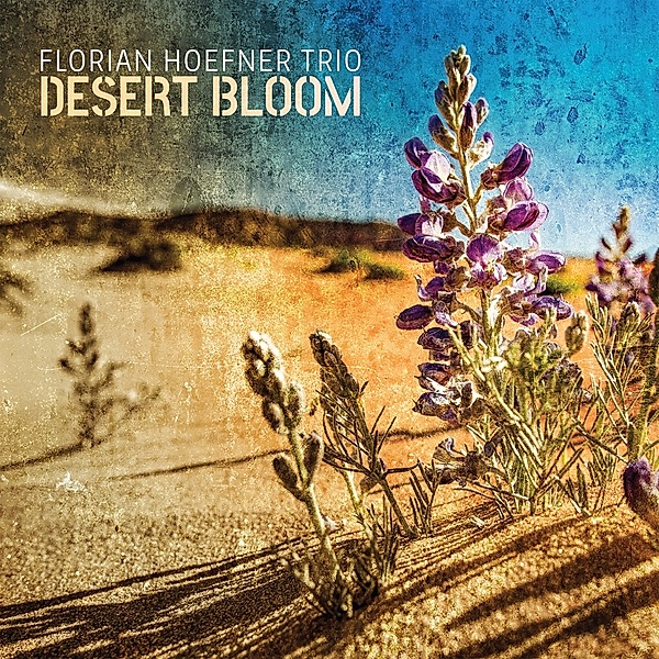 Desert Bloom, Florian Hoefner Trio
