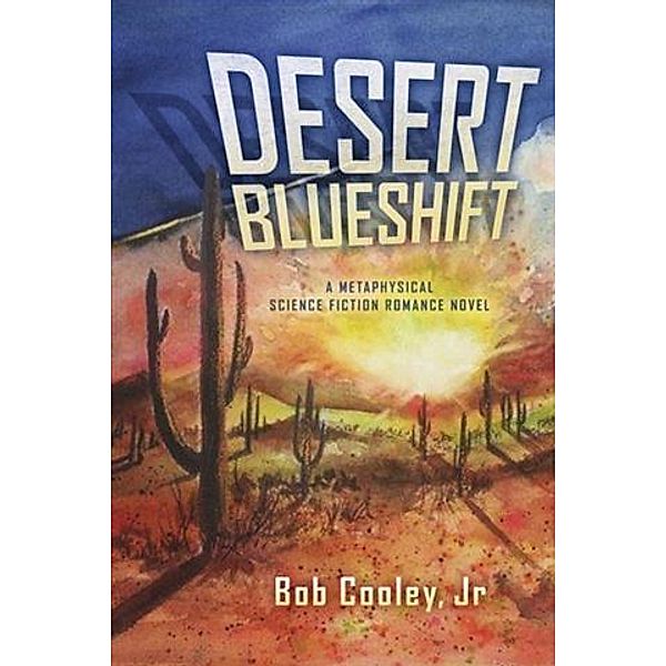 Desert Blueshift, Jr Bob Cooley