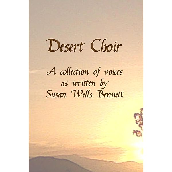 Desert Choir / Inknbeans Press, Susan Wells Bennett