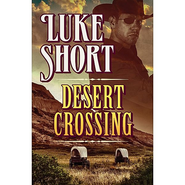 Desert Crossing, Luke Short