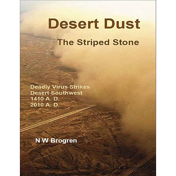 Desert Dust: The Striped Stone, N W Brogren