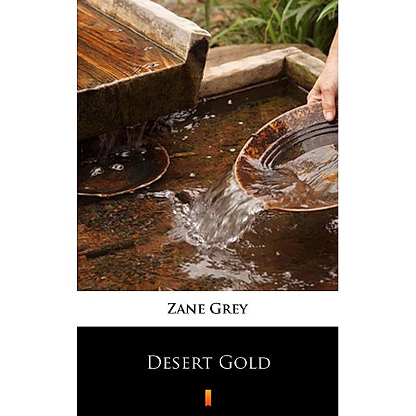 Desert Gold, Zane Grey