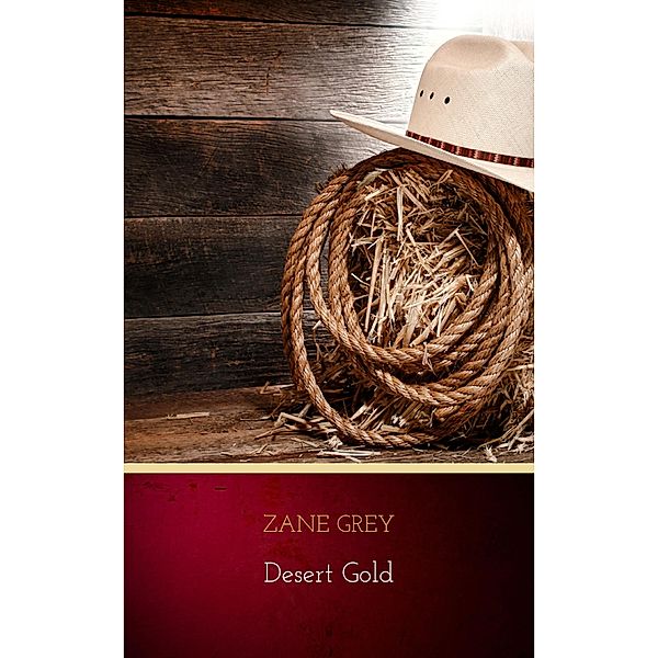 Desert Gold, Zane Grey