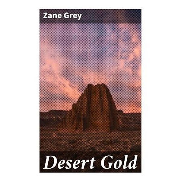 Desert Gold, Zane Grey