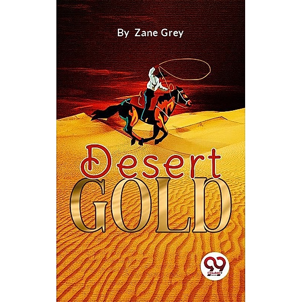 Desert Gold, Zane Grey