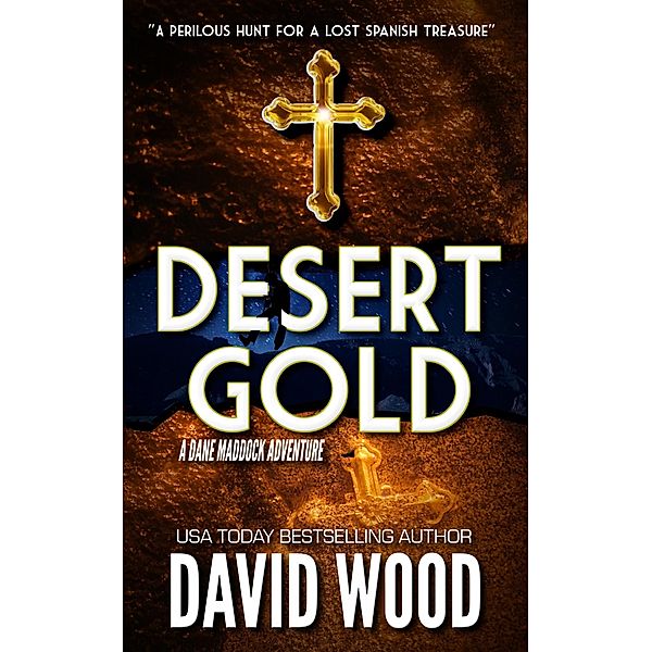 Desert Gold (Dane Maddock Adventures) / Dane Maddock Adventures, David Wood
