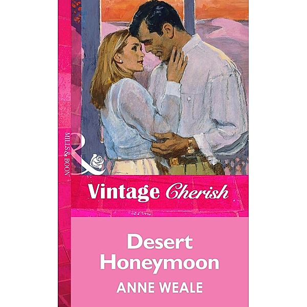 Desert Honeymoon (Mills & Boon Vintage Cherish) / Mills & Boon Vintage Cherish, Anne Weale